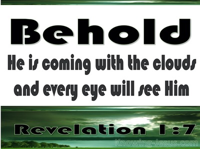 Revelation 1:7 Behold He Is Coming Quickly (white)